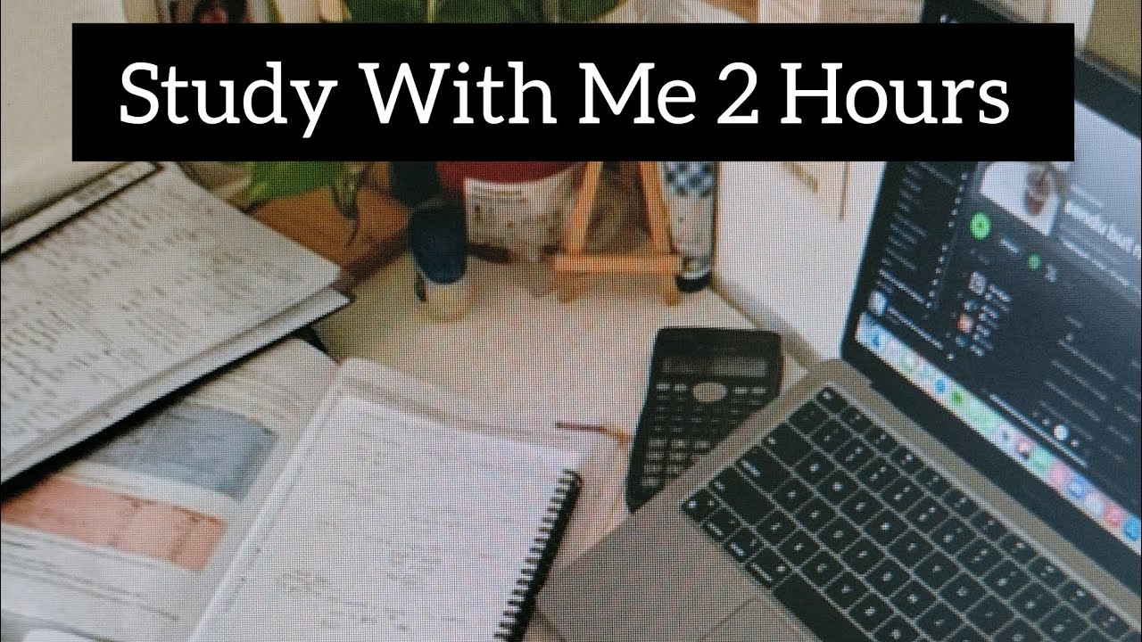 Study With Me 2 Hours ll Background noise ll No Break ll Real Time ll ...