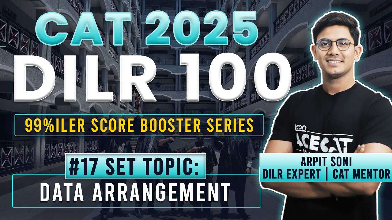 CAT 2025 DILR Strategy: Solving 100 DILR Sets with Arpit Sir | Set 17 ...