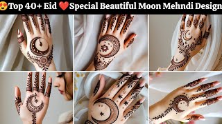 Full Top 40 Moon Beautiful Mehndi Design/ Special Eid Easy Simple Stylish Chand Mehandi Design Guide