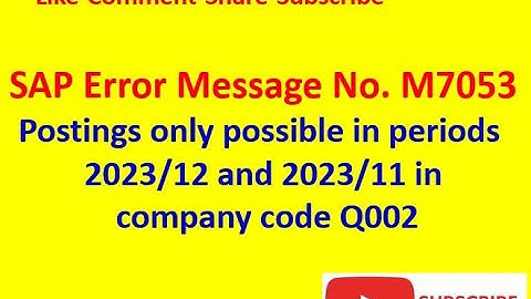 Message No.M7053 - Postings only possible in periods 2023/12 and 2023/11 in company code Q002