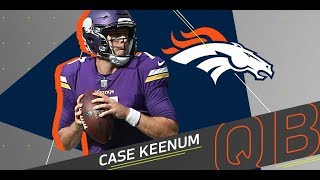 Case Keenum 2017 Highlights "Welcome to the Denver Broncos"