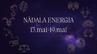 ⚡️ Nädala Energia ⚡️ 13.mai-19.mai 🔮 12 Tähemärki 🔮