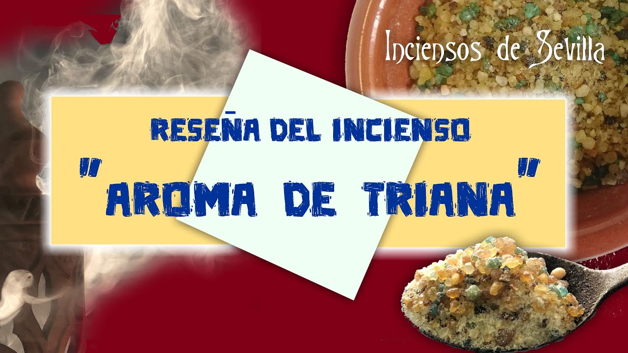 Reseña del incienso Aroma de Triana ||  Inciensos de Sevilla