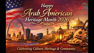 Congratulations to the St. Louis Community on Arab American Heritage Month 2026.
