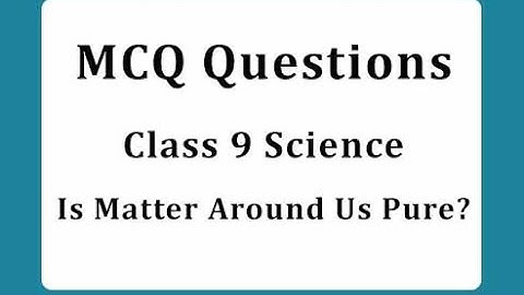 Ch 2 Chemistry | Is Matter Around Us Pure? | MCQ QUESTIONS | Class 9 | Science | Champions Edu