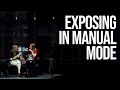 How to Nail Exposure using Manual Mode
