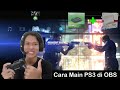 Cara Merekam Gameplay Playstation 3 di OBS Studio untuk Live Streaming atau Bahan Pembuatan Konten