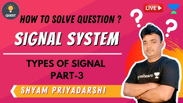 Types of Signal Part-3 | Signal and System | Shyam Priyadarshi