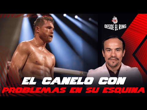 El Canelo con problemas en su esquina - Desde el Ring T2 - Capítulo 25