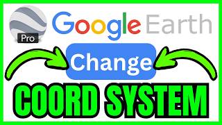 How To CHANGE COORDINATE SYSTEM In Google Earth Pro (QUICK & EASY) 2026