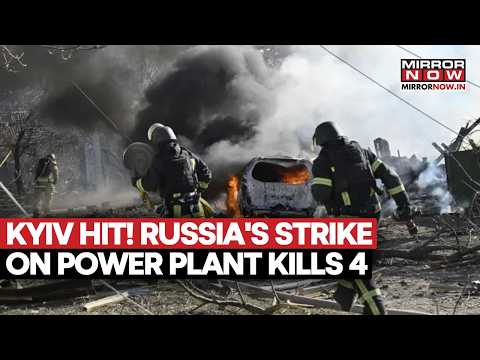 Russia Strikes Kyiv! Power Plant Hit, 4 Killed As Fresh Attack Rocks Ukraine’s Capital