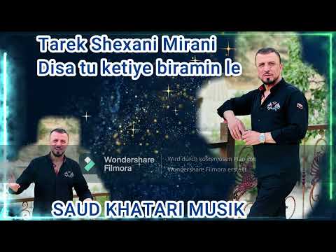 Tarek Shexani Mirani Disa tu ketiye biramin le 2023