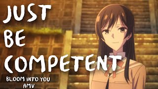 Just Be Competent - Bloom Into You AMV