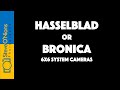 6x6 system cameras  hasselblad or bronica
