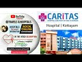 Caritasmultispecialityhospital in kottayam keralaindia  appointment  info in description