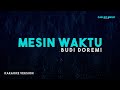 Budi Doremi – Mesin Waktu (Karaoke Version)