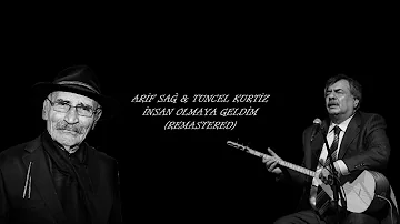 Arif Sağ & Tuncel Kurtiz - İnsan Olmaya Geldim (Remastered)