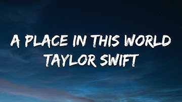 Taylor Swift - A Place In This World (Lyrics)