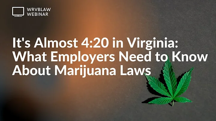 It's Almost 4:20 in Virginia: What Employers Need ...