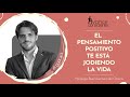 T2_21. El pensamiento positivo te está jodiendo la vida, con el Psicólogo Ventura