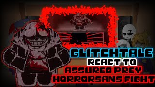 GLITCHTALE REACT TO [ASSURED PREY] HORRORSANS FIGHT (REQUEST?)