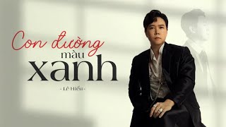 Con Đường Màu Xanh - Lê Hiếu「Official Lyric Video」