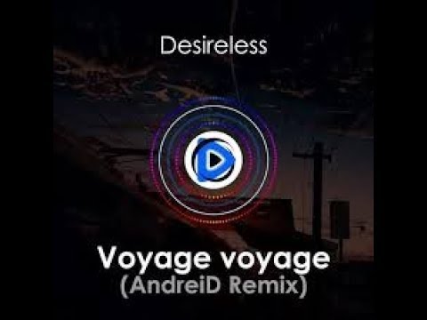 Desireless - Voyage Voyage ( AndreiD Remix )