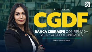 Concurso CGDF: O que esperar da banca CEBRASPE? 234 oportunidades previstas!