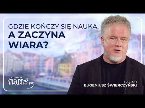 Where does science end and faith begin? | Eugeniusz Świerczyński – Simply Wise S05E18