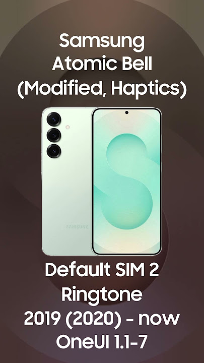Samsung - Atomic Bell (modified   haptics) #modified #samsung #galaxy #samsungringtone #ui #oneui