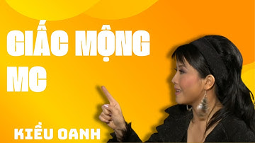 Cười sặc sụa với màn trình diễn hài hước của Kiều Oanh trong vở hài kịch đặc sắc "Giấc Mộng MC"