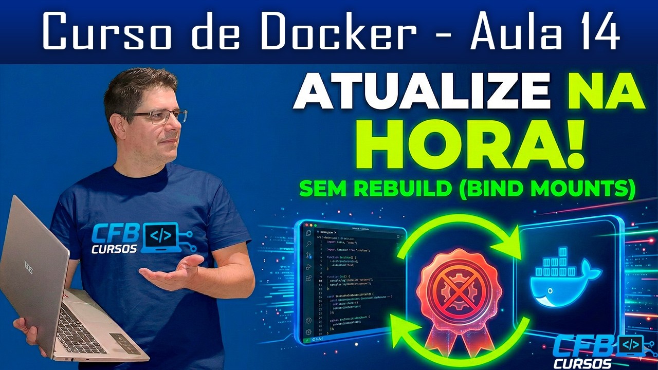 Bind Mounts na Prática: Atualize seu código no Docker SEM dar Rebuild ...