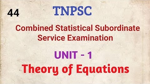 TNPSC, Combined Statistical Subordinate Service Examinations, Theory of Equations