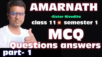 MCQ from Amarnath by Sister Nivedita // Semester 1 // class 11 // WBCHSE English // Part 1