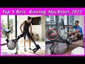 Top 5 Best  Rowing Machines in 2022
