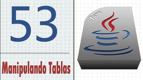 Tutorial Java - 53 - Manipulando Tablas de la Base de Datos.