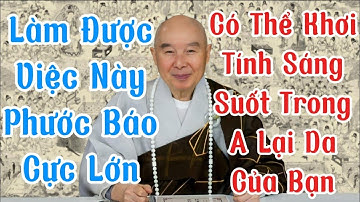 Tập 42 Làm Được Việc Phước Báo Cựuc Lớn và có thể khơi dậy tính sáng suốt trong A Lại Da Của Bạn