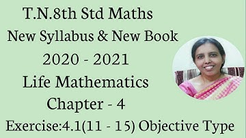 T.N.8th Std Maths  Exercise:4.1  Sum ( 11 - 15 ) | Chapter - 4 | Life Mathematics.