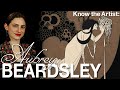 Know the artist aubrey beardsley