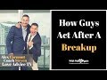 Guys Behavior After Breakup | What's He Thinking About?