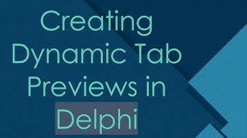 Creating Dynamic Tab Previews in Delphi