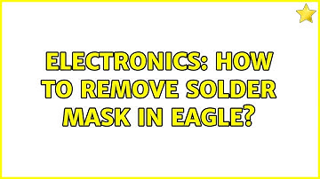 Electronics: How to remove solder mask in Eagle? (3 Solutions!!)