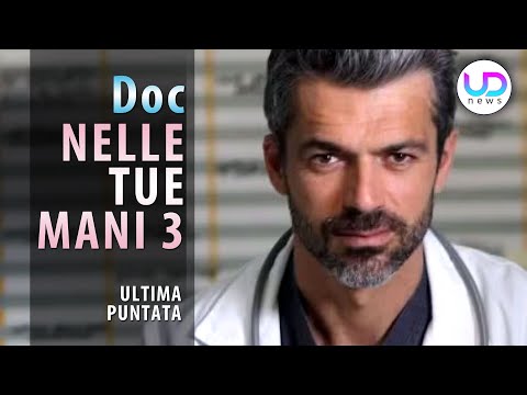 Doc Nelle Tue Mani 3, Ultima Puntata: Arriva Il Momento Della Verità Per Andrea!