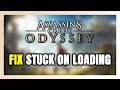 How to FIX Assassin's Creed Odyssey Stuck on Loading Screen / Not Loading