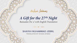 Ramadan Dua With English Translation  Shaykh Muhammad Jebril  Translated By Shazia Ahmad