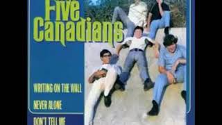 The Five Canadians - Don't Tell Me