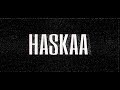 Haskaa official music