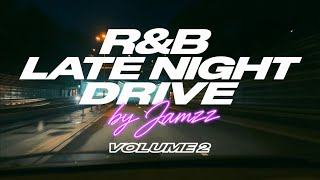 R&B LATE NIGHT DRIVE VOL. 2 | Drake, Partynextdoor, Don Toliver, Kehlani, Brent Faiyaz & More