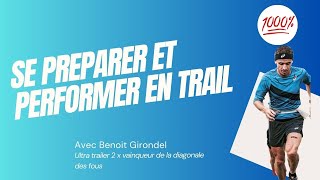 Se preparer et performer en trail ? Avec Benoit Girondel 2x vainqueur de la diagonale des fous