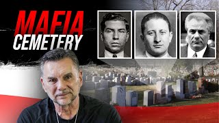 The Mafia Cemetery | Where Are Most Mobsters Buried?